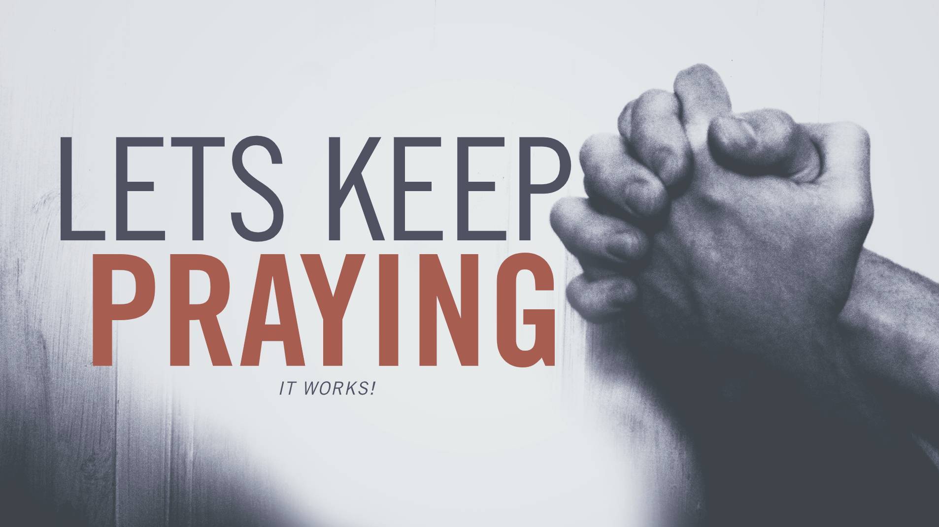 Lets Keep Praying - It Works! on Livestream