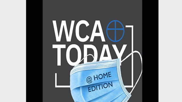 WCA Today: @ HOME Edition on Livestream