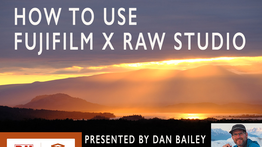 How to Use Fujifilm Raw Studio Software with Dan Bailey | Sponsored by Fujifilm Livestream