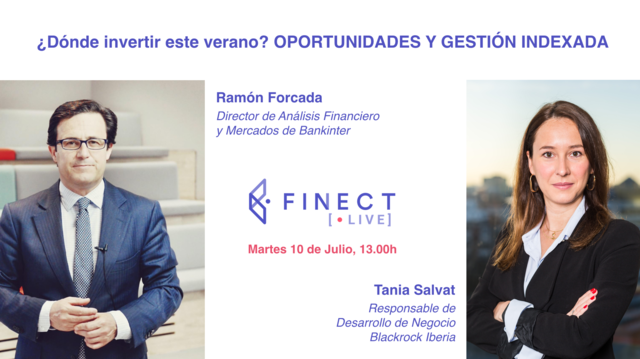 ¿Dónde invertir este verano? Este martes 10, nuevo Finect Live con Popcoin y Blackrock, ¡Haz tu pregunta!