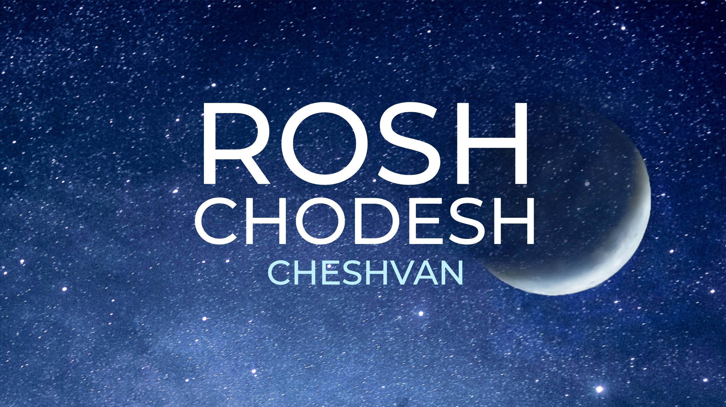 Tuesday, October 29, 2019 Rosh Chodesh Cheshvan on Livestream