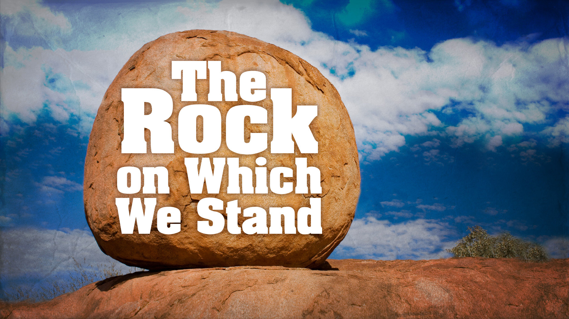 the-rock-on-which-we-stand-on-livestream