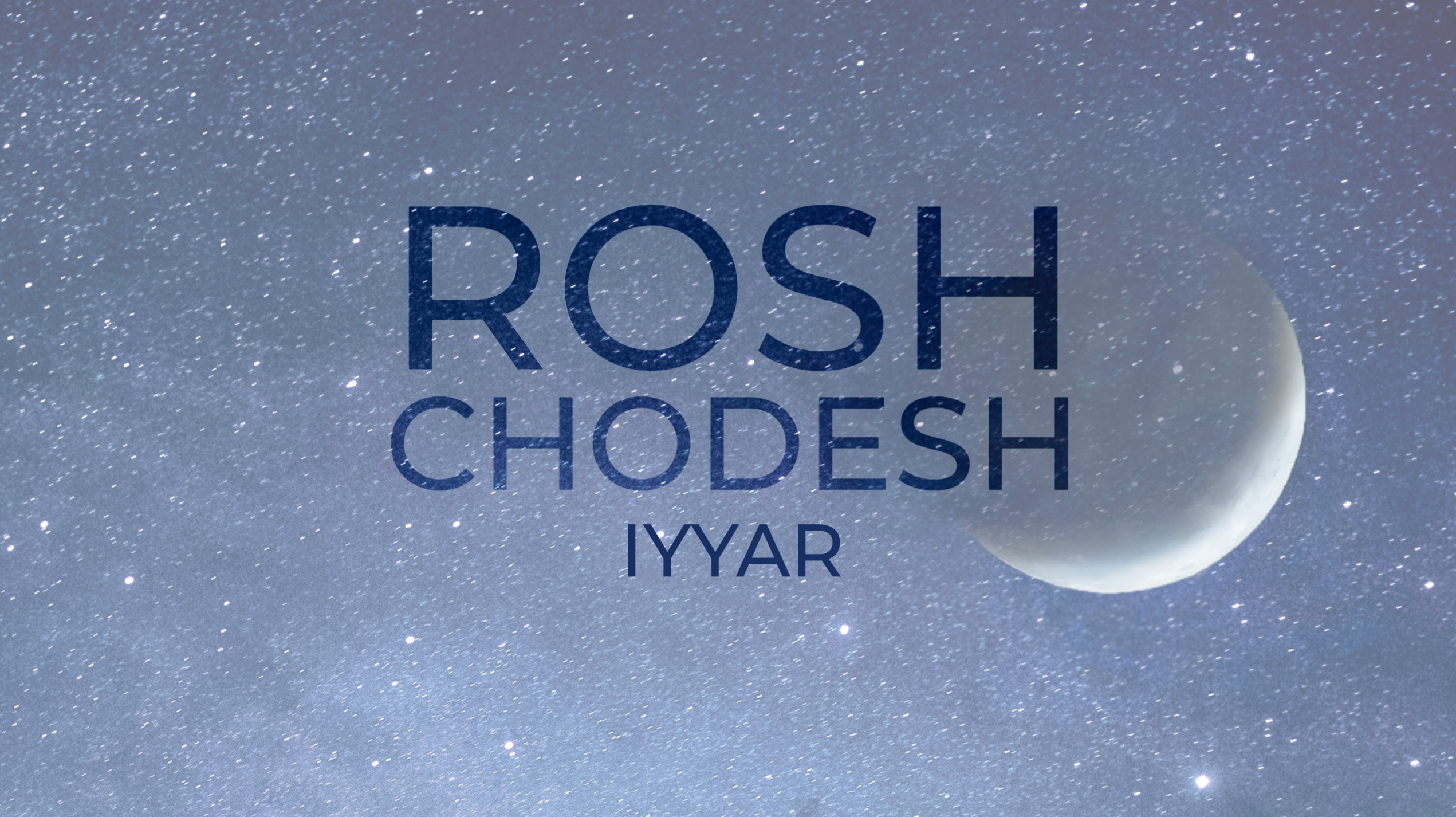 Friday, April 24, 2020 Rosh Chodesh Iyyar on Livestream