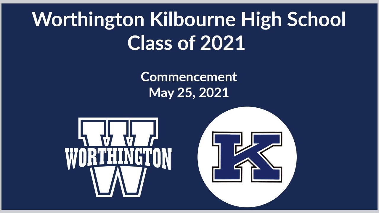 Worthington Kilbourne High School 2021 Commencement on Livestream