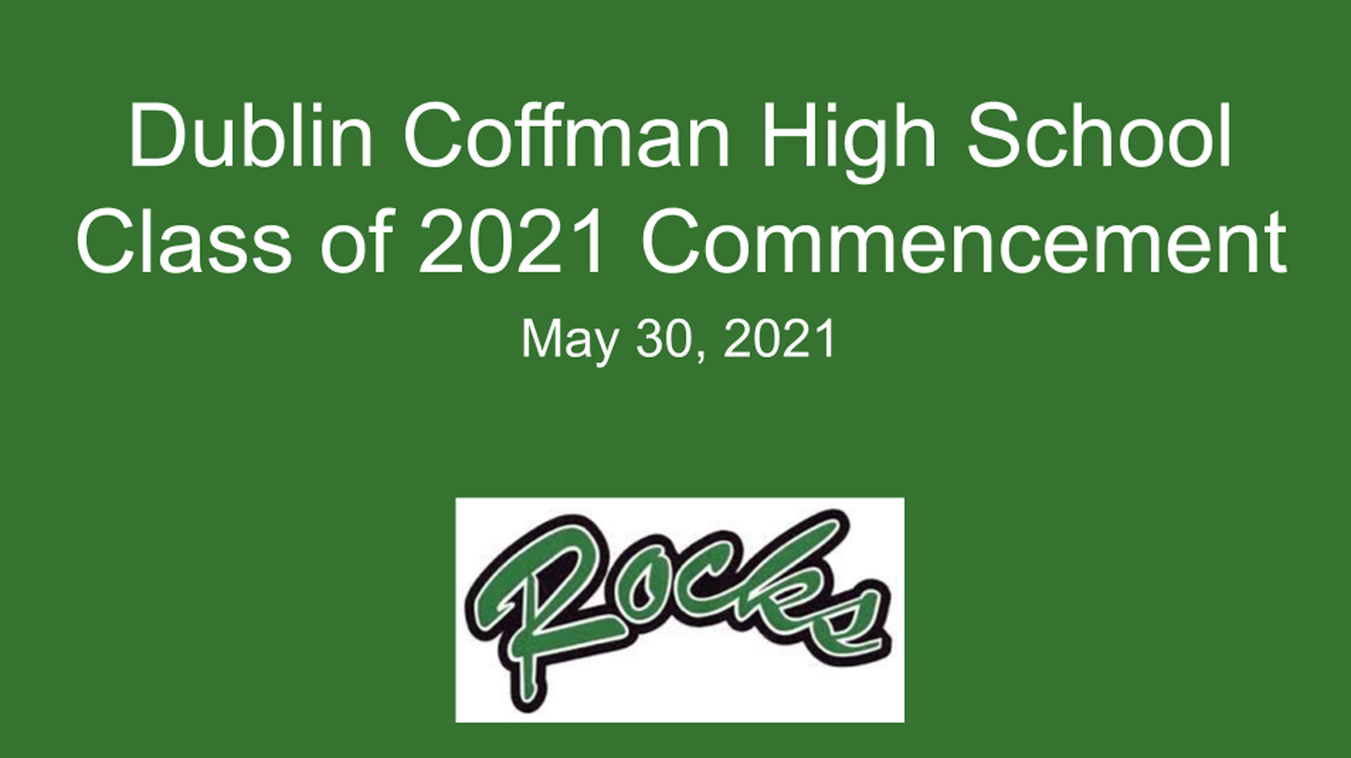 Dublin Coffman High School Class of 2021 Commencement on Livestream
