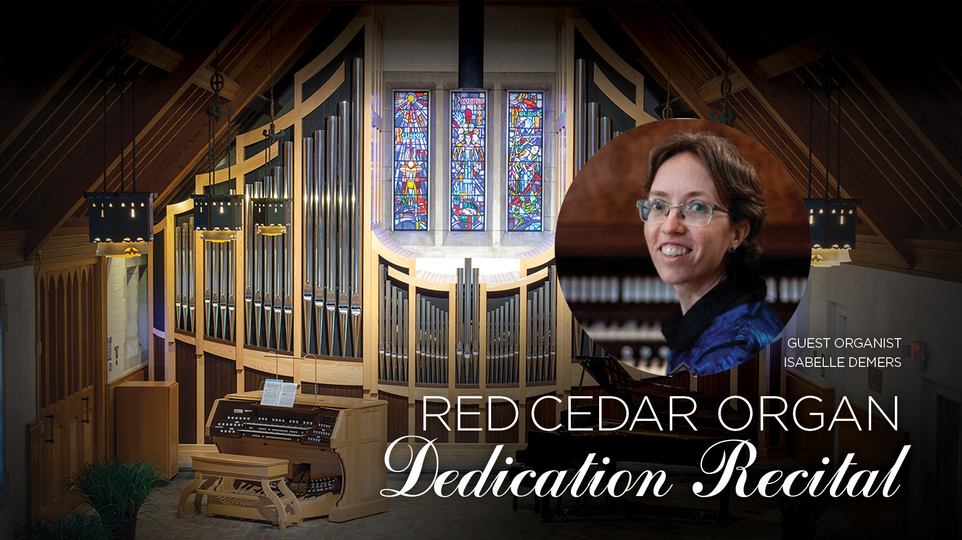 Livestream cover image for Red Cedar Organ Dedication | MSU Alumni Memorial Chapel