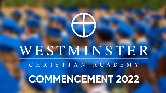 commencement-westminster-christian-academy-2022-on-livestream