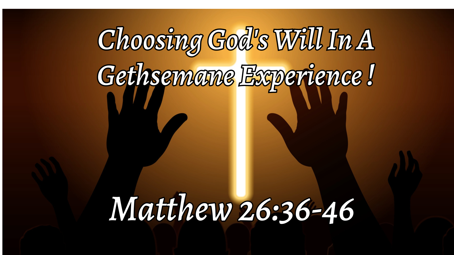 Choosing God's Will In A Gethsemane Experience on Livestream